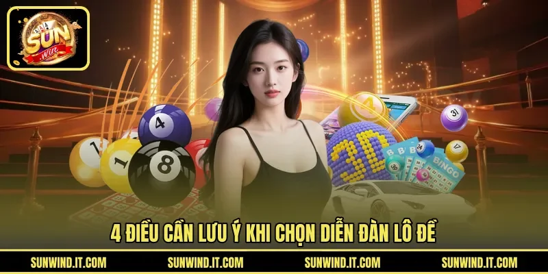 4 Điều cần lưu ý khi chọn diễn đàn lô đề