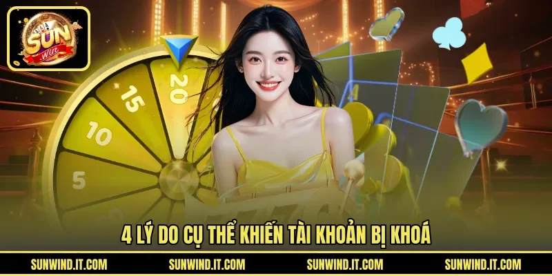 4 lý do cụ thể khiến tài khoản bị khoá