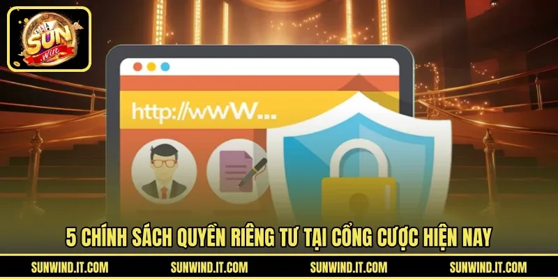 5 chính sách quyền riêng tư tại cổng cược hiện nay