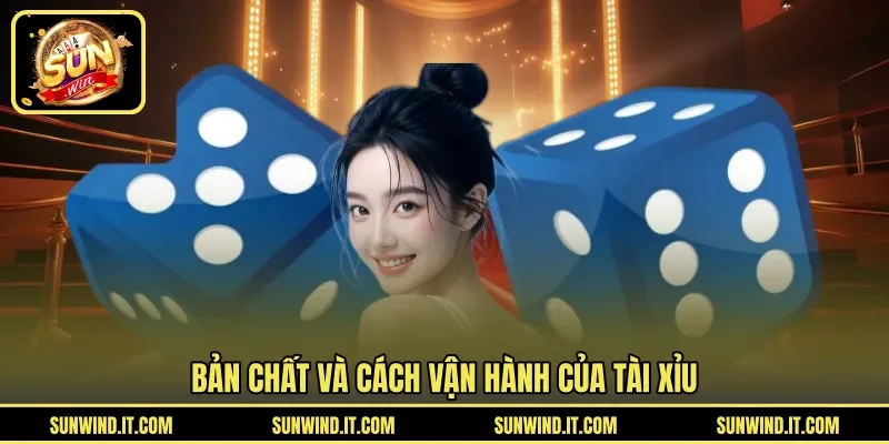 Bản chất và cách vận hành của trò tài xỉu