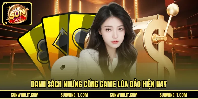 Danh sách những cổng game lừa đảo hiện nay