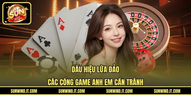 Dấu Hiệu Lừa Đảo – Các Cổng Game Anh Em Cần Tránh 