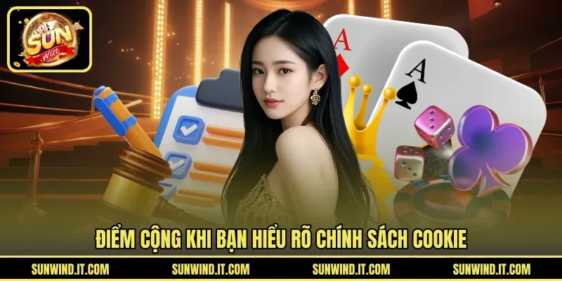 Điểm cộng khi bạn hiểu rõ chính sách cookie