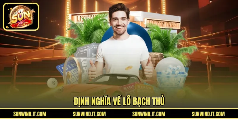 Định nghĩa về lô bạch thủ