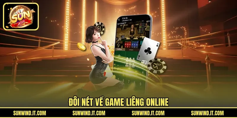 Đôi nét về game Liêng online
