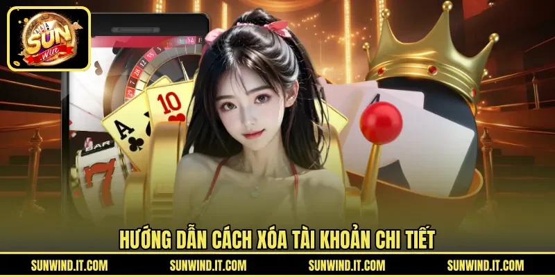 Hướng dẫn cách xóa tài khoản chi tiết