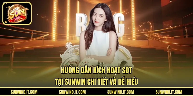 Hướng Dẫn Kích Hoạt SĐT Tại Sunwin Chi Tiết Và Dễ Hiểu