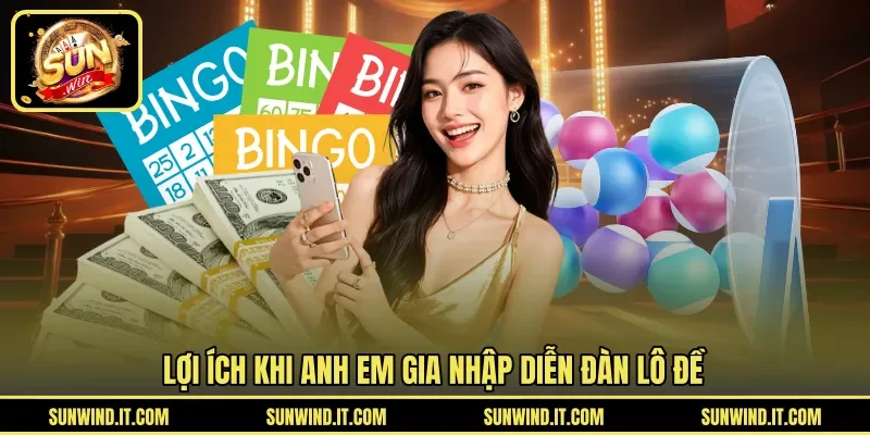 Lợi ích khi anh em gia nhập diễn đàn lô đề