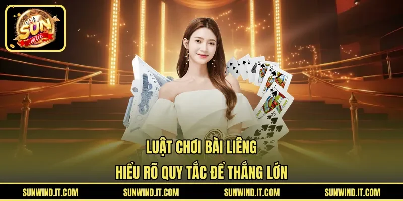 Luật Chơi Bài Liêng – Hiểu Rõ Quy Tắc Để Thắng Lớn