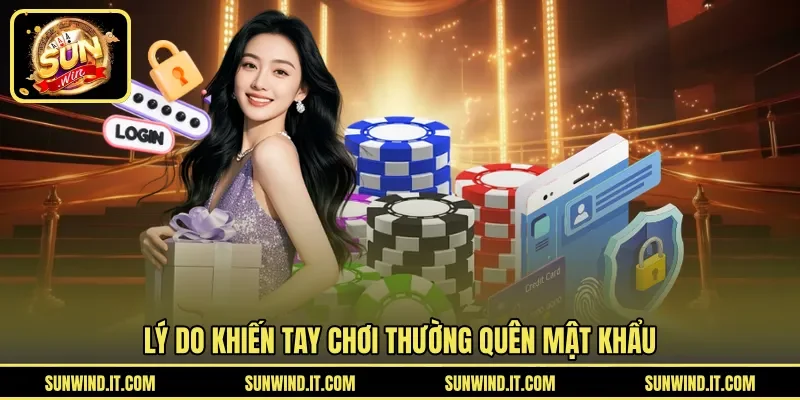Lý do khiến tay chơi thường quên mật khẩu