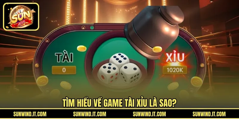 Tìm hiểu về game tài xỉu là sao?