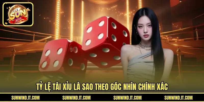 Tỷ lệ tài xỉu là sao theo góc nhìn chính xác